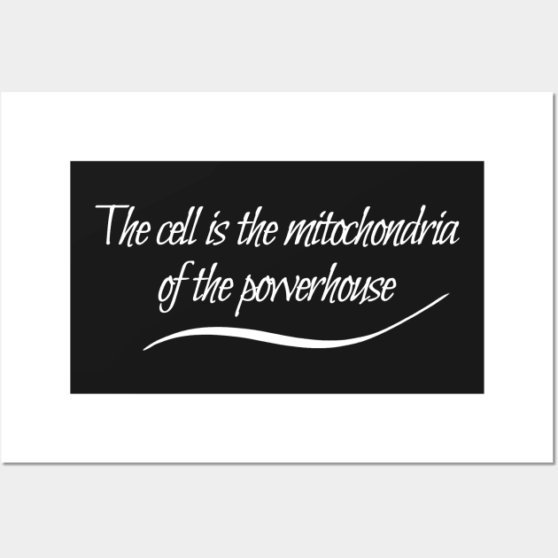 The cell is the mitochondria of the powerhouse Wall Art by RavenRarities